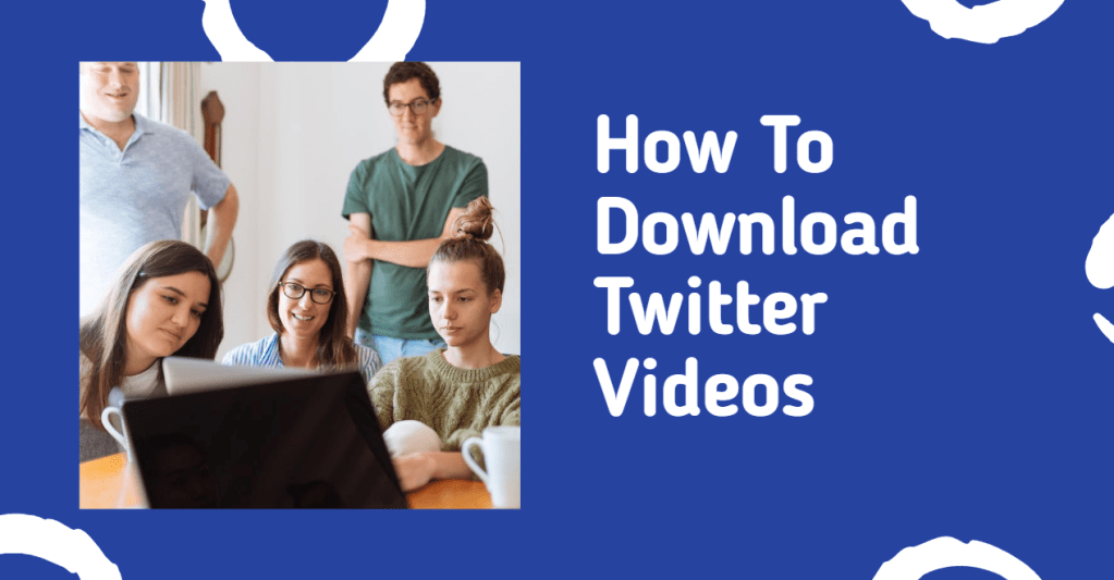 How to download twitter&nbsp;videos.